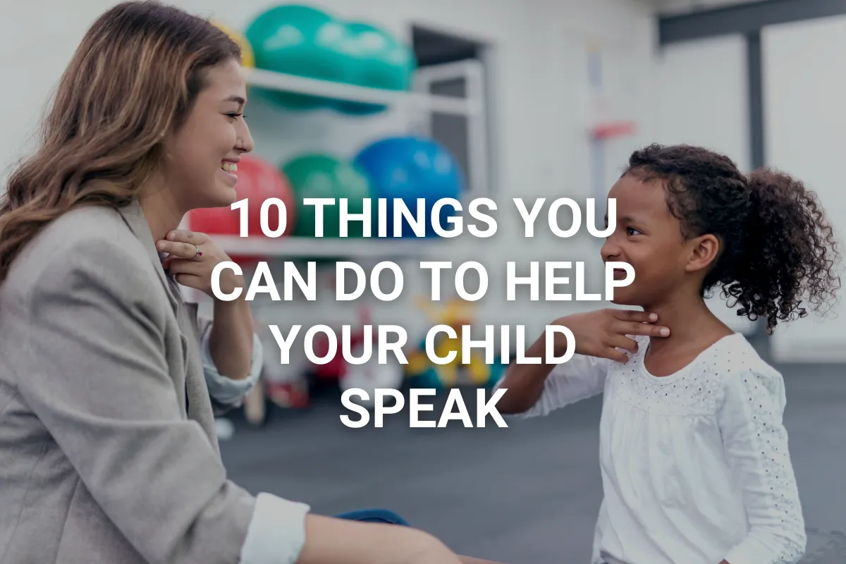 10 Things You Can Do To Help Your Child Speak