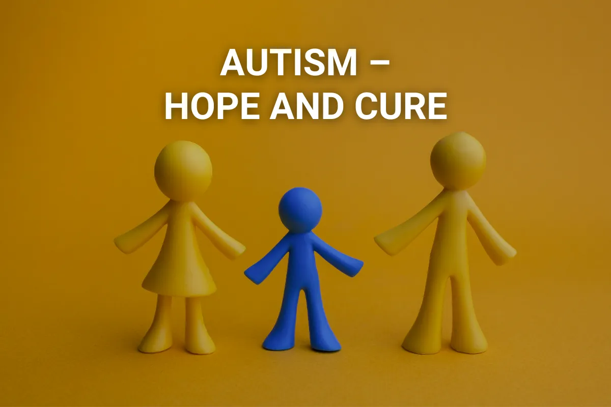 Autism – Hope and Cure